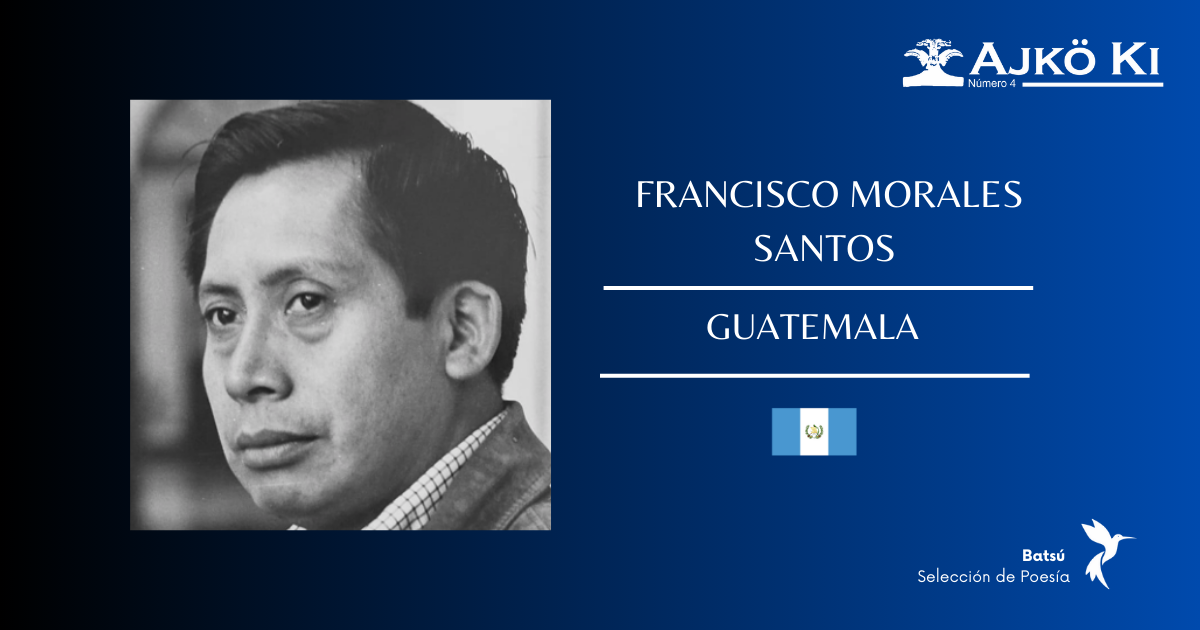 FRANCISCO MORALES SANTOS | REVISTA AJKÖ KI No 4